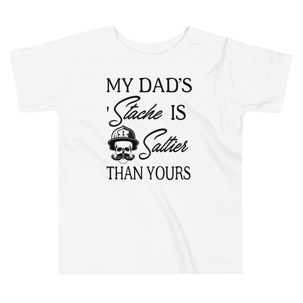 Toddler My Dad's 'Stache is Saltier Tee